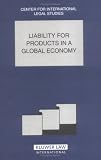 Liability for Products in a Global Economy. Comparative Law Yearbook of International Business, Volume 26, Special Issue (Comparative Law Yearbook of International Business)