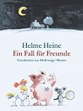 Ein Fall f&uuml;r Freunde: Geschichten aus Mullewapp: Geschichten aus Mullewapp - (Zum Vorlesen ab 5 J.) - Helme Heine