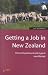 Getting a Job in New Zealand: Find Well-Paid Work and a Great New Lifestyle (How to)