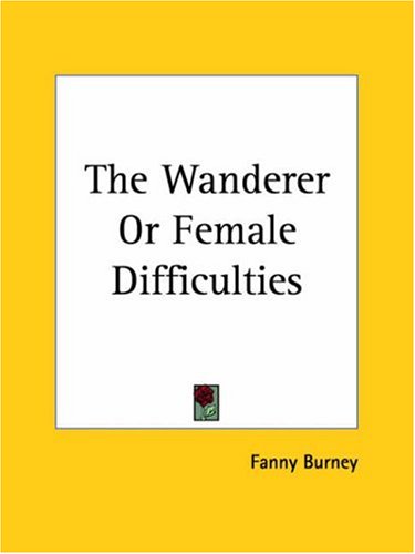 The Wanderer Or Female Difficulties