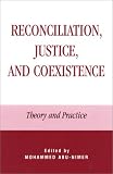 Reconciliation, Justice, and Coexistence: Theory and Practice: Theory and Practice