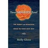 your mighty soul the bumpy and beautiful road to your best self
