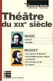 THEATRE XIX - HUGO - MUSSET    (Ancienne Edition)
