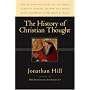 The History of Christian Thought: The Fascinating Story of the Great Christian Thinkers and How They Helped Shape the World As We Know It Today