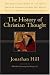 The History of Christian Thought: The Fascinating Story of the Great Christian Thinkers and How They Helped Shape the World As We Know It Today by Jonathan Hill ISBN 0830828451