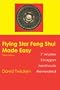 Flying Star Feng Shui Made Easy: Third Edition