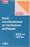 Droit constitutionnel et institutions politiques: DEUG de droit 1re ann� session 1999
