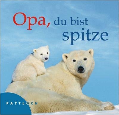 Opa, du bist spitze