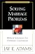 Solving Marriage Problems