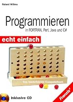 Programmieren in FORTRAN, Perl, Java und C#. Echt einfach. Das kinderleichte Computerbuch.