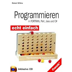 Programmieren in FORTRAN, Perl, Java und C#. Echt einfach. Das kinderleichte Computerbuch.