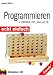 Programmieren in FORTRAN, Perl, Java und C#. Echt einfach. Das kinderleichte Computerbuch.