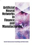 Artificial Neural Networks in Finance and Manufacturing Artificial Neural Networks in Finance and Manufacturing