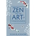 Zen and the Art of Consciousness