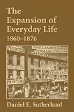 The Expansion of Everyday Life, 1860-1876