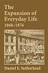 The Expansion of Everyday Life, 1860-1876