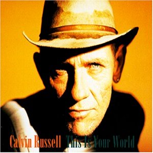 Calvin Russell - This Is Your World - Zortam Music