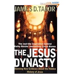 The Jesus Dynasty: Stunning New Evidence about the Hidden History of Jesus