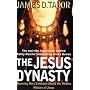 The Jesus Dynasty: Stunning New Evidence About the Hidden History of Jesus