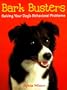 Bark Busters: Solving Your Dogs Behavioral Problems