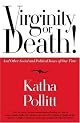 Virginity or Death!: And Other Social and Political Issues of Our Time