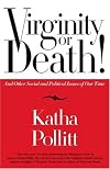 Virginity or Death!: And Other Social and Political Issues of Our Time