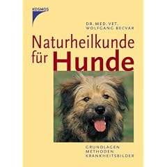 Naturheilkunde f�r Hunde: Grundlagen, Methoden, Krankheitsbilder