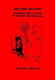Beating fascism : anarchist anti-fascism in theory and practice