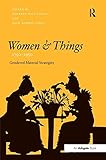 Women and things, 1750-1950 : gendered material strategies