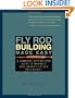 Fly Rod Building Made Easy: A Complete Step-by-Step Guide to Making a High-Quality Fly Rod on a Budget