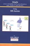 cover of Oracle Data Manipulation, Knowledge Discovery and Reporting Using MS Access