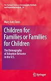 Children for families or families for children : the demography of adoption behavior in the U.S.
