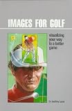Images for Golf: Visualizing Your Way to a Better Game