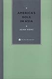 America's Role in Asia: Asian Views