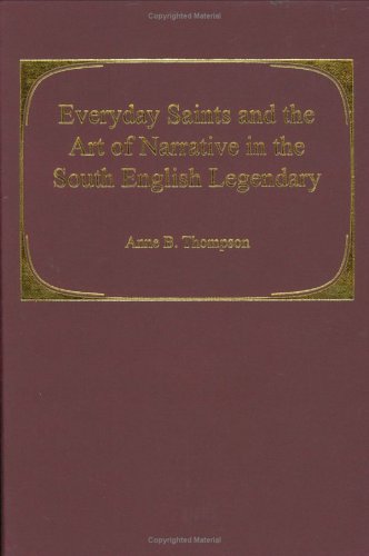 Everyday Saints and the Art of Narrative in the South English Legendary
