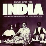 Vintage Music From India: Early 20th Century Classical And Light Classical Music
