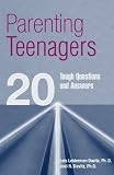  : Parenting Teenagers: 20 Tough Questions and Answers