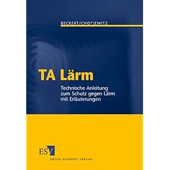 TA L�rm. Technische Anleitung zum Schutz gegen L�rm mit Erl�uterungen