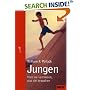 Jungen - Was sie vermissen, was sie brauchen: Ein neues Bild der seelischen Entwicklung unserer S�hne