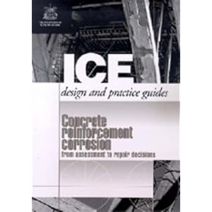 Concrete Reinforcement Corrosion: ICE design and practice (Ice Design and Practice Guide) Peter Pullar-Strecker