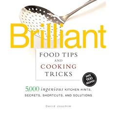 Brilliant Food Tips and Cooking Tricks: 5,000 Ingenious Kitchen Hints, Secrets, Shortcuts, and Solutions