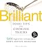 Brilliant Food Tips and Cooking Tricks: 5,000 Ingenious Kitchen Hints, Secrets, Shortcuts, and Solutions