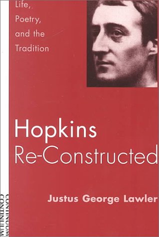 Hopkins Re-constructed: Life, Poetry and the Tradition