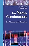 Les semi-conducteurs : De l'�lectron aux dispositifs