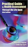 Practical Guide to Health Assessment: Through the Life Span