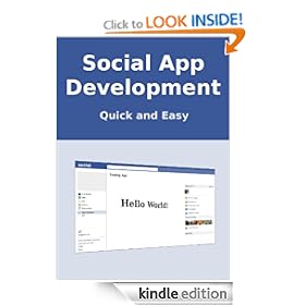 Social App Development : Build Your First Facebook Application in 20 Minutes
