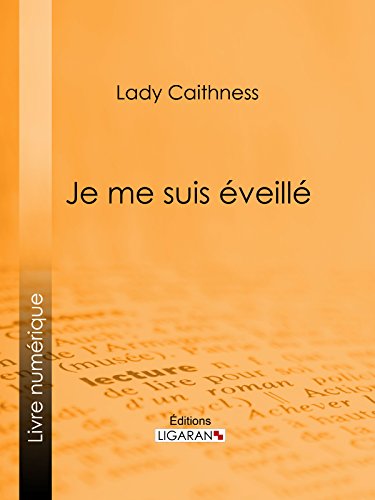 Je me suis éveillé: Conditions de la vie de l'autre côté, communiqué par écriture automatique (French Edition)