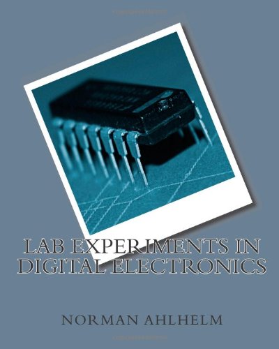 Lab Experiments in Digital Electronics (Volume 1)