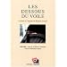 Les dessous du voile. 1989-2009 : vingt ans d'offensive islamique contre la R�publique la�que