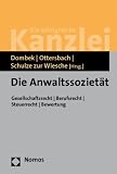 Die Anwaltssoziet&auml;t: Gesellschaftsrecht - Berufsrecht - Steuerrecht - Bewertung - 